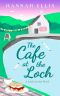 [Loch Lannick 04] • The Cafe at the Loch (Loch Lannick Book 4)